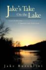 Jake's Take On the Lake : Learn To Become A Smarter Lake Fisherman - Book