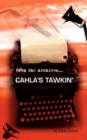Cahla's Tawkin' : From the Archives... - Book