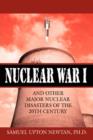 Nuclear War I and Other Major Nuclear Disasters of the 20th Century - Book