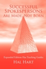 Successful Spokespersons Are Made, Not Born : Expanded Edition Has Teaching Guides - Book