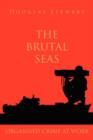 The Brutal Seas : Organised Crime at Work - Book
