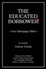 The Educated Borrower : Your Mortgage Bible - Book