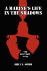 A Marine's Life in the Shadows : The Reluctant Agent - Book