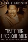 Yakety Yak I Fought Back : My Life with the "Coasters" - Book