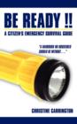 Be Ready !! : A Citizen's Emergency Survival Guide - Book