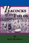 Peacocks of the Fields : The Working Lives of Migrant Farms Workers - Book