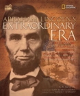 Abraham Lincoln's Extraordinary Era : The Man and His Times - Book