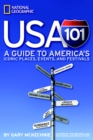 USA 101 : A Guide to America's Iconic Places, Events, and Festivals - Book