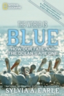 The World Is Blue : How Our Fate and the Ocean's are One - Book