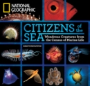 Citizens of the Sea : Wondrous Creatures from the Census of Marine Life - Book