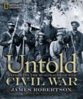 The Untold Civil War : Exploring the Human Side of War - Book