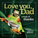 Love You, Dad : A Book of Thanks - Book