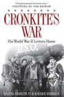 Cronkite's War : His World War II Letters Home - Book