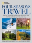 Four Seasons of Travel : 400 of the World's Best Destinations in Winter, Spring, Summer, and Fall - Book