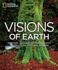 Visions of Earth : National Geographic Photographs of Beauty, Majesty, and Wonder - Book