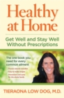 Healthy at Home : Get Well and Stay Well Without Prescriptions - Book