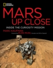 Mars Up Close : Inside the Curiosity Mission - Book