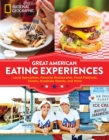 Great American Eating Experiences : Local Specialties, Favorite Restaurants, Food Festivals, Diners, Roadside Stands, and More - Book