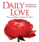 Daily Love : 365 Days of Celebraion: Photos and Wisdom to Boost your Spirit - Book