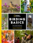 National Geographic Birding Basics : Tips, Tools, and Techniques for Great Bird-watching - Book