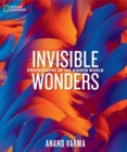 National Geographic Invisible Wonders : Photographs of the Hidden World - Book