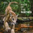 Path of the Panther : New Hope for Wild Florida - Book