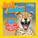 Just Joking : 300 Hilarious Jokes, Tricky Tongue Twisters, and Ridiculous Riddles - Book