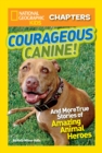 National Geographic Kids Chapters: Courageous Canine : And More True Stories of Amazing Animal Heroes - Book