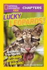 National Geographic Kids Chapters: Lucky Leopards : And More True Stories of Amazing Animal Rescues - Book