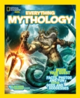 Everything Mythology : Begin Your Quest for Facts, Photos, and Fun Fit for Gods and Goddesses - Book
