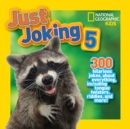 Just Joking 5 : 300 Hilarious Jokes About Everything, Including Tongue Twisters, Riddles, and More! - Book