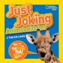 Just Joking Animal Riddles : Hilarious Riddles, Jokes, and More--All About Animals! - Book