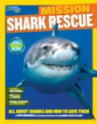 Mission: Shark Rescue : All About Sharks and How to Save Them - Book