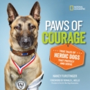 Paws of Courage : True Tales of Heroic Dogs That Protect and Serve - Book