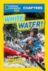 National Geographic Kids Chapters: White Water - Book