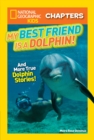 National Geographic Kids Chapters: My Best Friend is a Dolphin! - Book