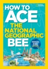 How to Ace the National Geographic Bee, Official Study Guide - Book