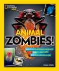 Animal Zombies! : And Other Bloodsucking Beasts, Creepy Creatures, and Real-Life Monsters - Book