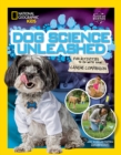 Dog Science Unleashed : Fun Activities to Do with Your Canine Companion - Book