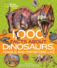 1,000 Facts About Dinosaurs, Fossils, and Prehistoric Life - Book