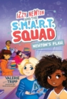 Izzy Newton and the S.M.A.R.T. Squad: Newton's Flaw (Book 2) - Book
