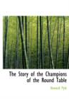 The Story of the Champions of the Round Table - Book