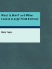 What Is Man? and Other Essays - Book