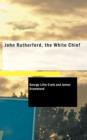 John Rutherford, the White Chief - Book