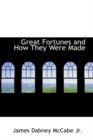 Great Fortunes and How They Were Made - Book