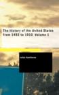 The History of the United States from 1492 to 1910 Volume 1 - Book