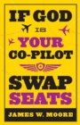 If God is Your Co-pilot, Swap Seats - Book
