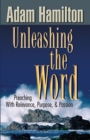 Unleashing the Word : Preaching with Relevance, Purpose, & Passion - Book
