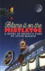 Blame it on the Mistletoe : A Novel of Bright's Pond - Book
