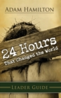 24 Hours That Changed the World Leader Guide - Book